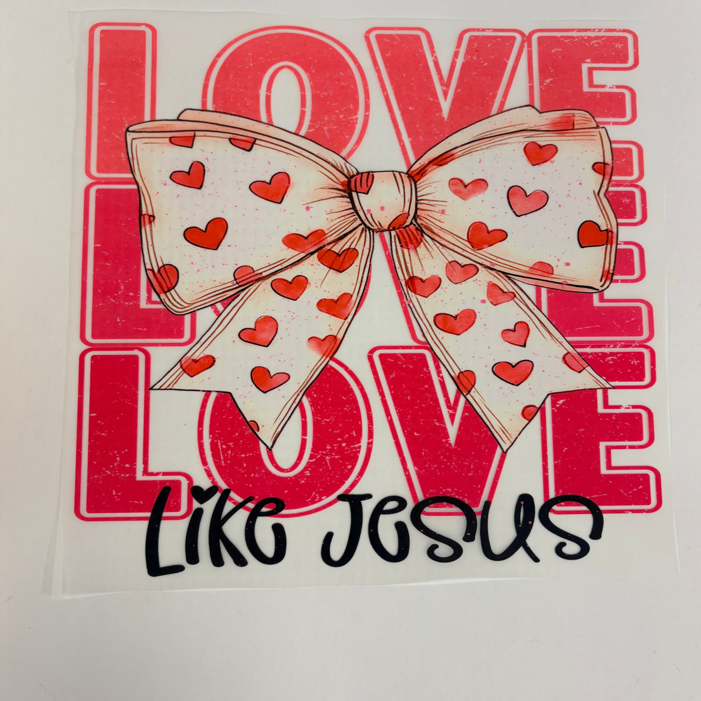 Love Like Jesus Valentine's Day DTF Transfer