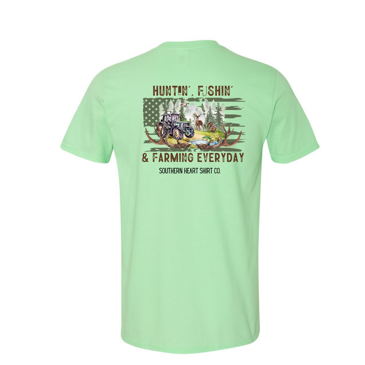 Huntin, Fishin and Farming Everyday- Southern Heart Shirt Co- Made to order